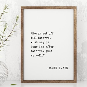 Cita "Nunca dejes para mañana" - Regalo de postergación enmarcado de Mark Twain - Arte de pared divertido para el hogar y la oficina