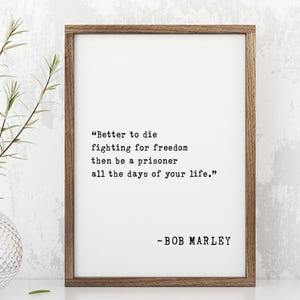 Bob Marley gerahmt Zitat Wandkunst - "Better to Die Fighting for Freedom" Inspirational Home Decor