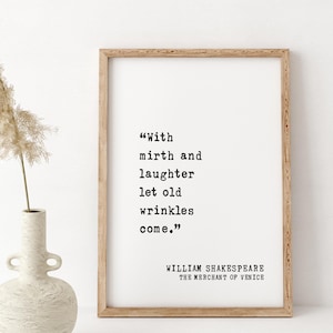 William Shakespeare Zitat - Gerahmter Kunstdruck, "With Mirth and Laughter Let Old Wrinkles Come" - Dekor für Altern, Altern & Ruhestand."