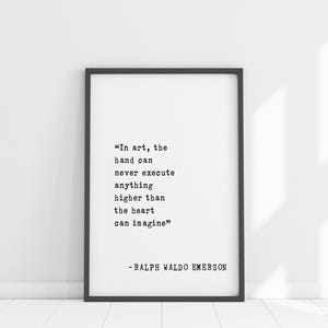 Ralph Waldo Emerson Zitat - Kunst Geschenk für Künstler, "In Art the Hand Can Never execute" - inspirierende Wandkunst für Maler."