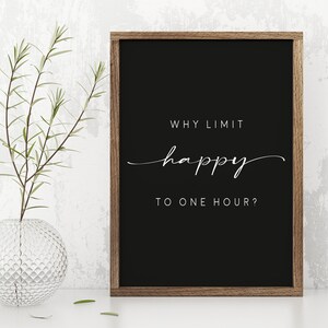 Por que limitar o Happy a uma hora? Placa de citação. Placa de bar. Placa de citação engraçada. Decoração de bar. Placa de happy hour. Citação engraçada
