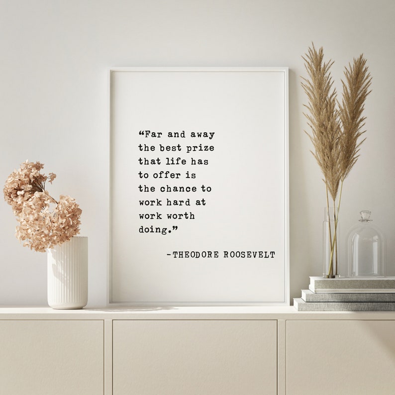 Work Hard at Work Worth Doing, Theodore Roosevelt Quote Wall Art, Teddy ...