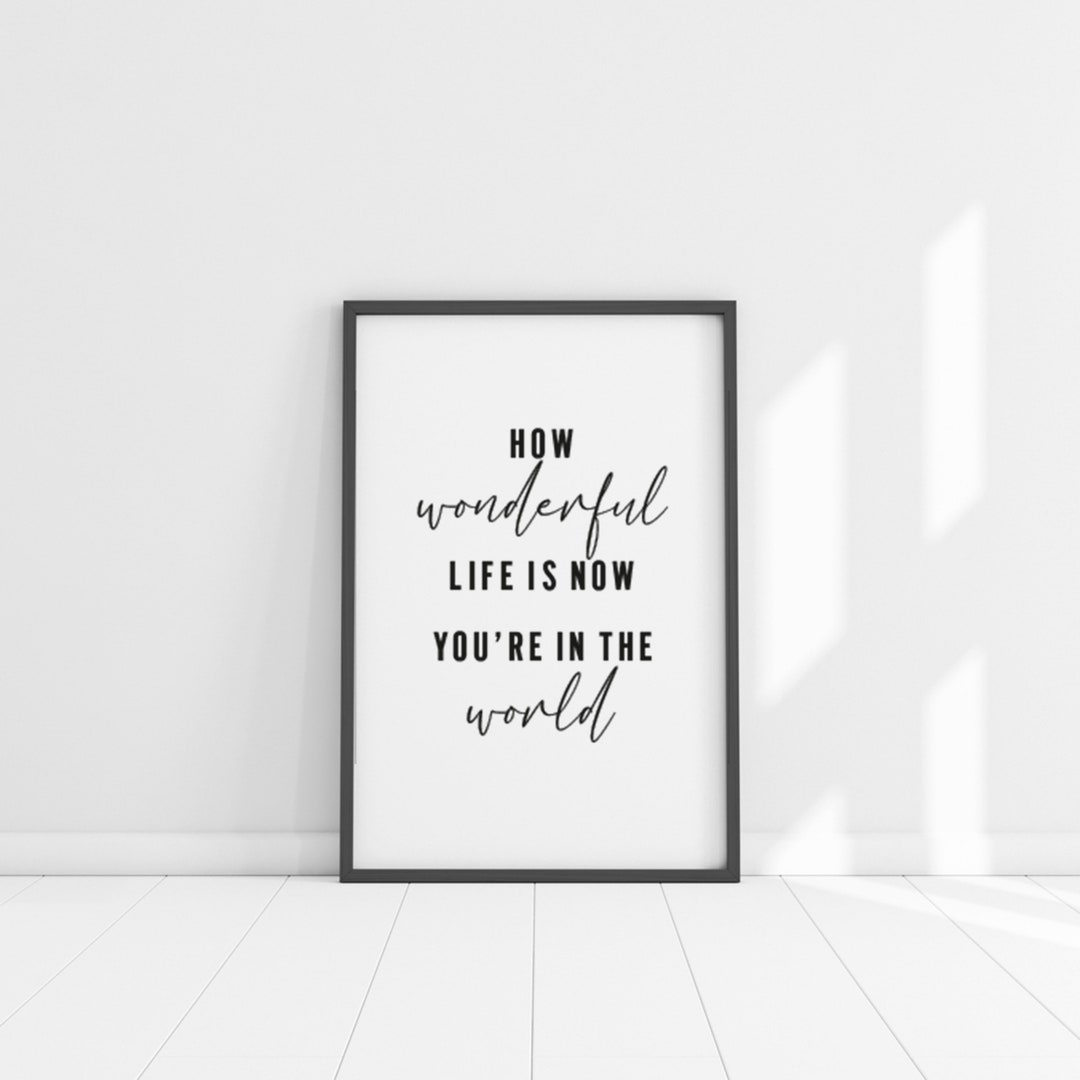 40 OFF How Wonderful Life is Now You're in the World Etsy