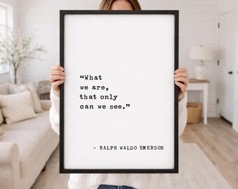 Ralph Waldo Emerson Zitat - Was wir sind, das nur wir sehen können - motivierende gerahmte Kunst für Vertrauen und Entschlossenheit