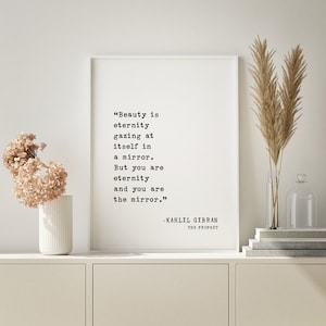 Kahlil Gibran Zitat Print - "Beauty is Eternity Gazing at Itself" - Inspirierende Wandkunst, Wohndekor, Geschenkidee