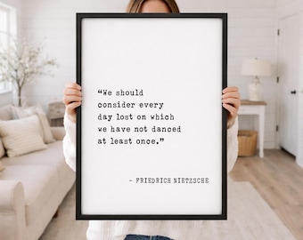 Friedrich Nietzsche Quote Wall Art - We Should Consider Every Day Lost Dancing - Gift for Dancers & Musicians