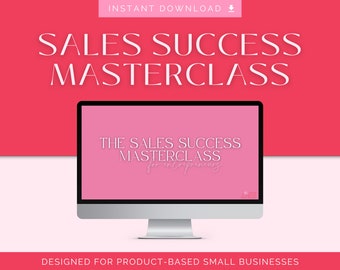 Sales Success Masterclass // Small business growth, selling strategy, Business marketing, Mini course, increase your sales, sales tips