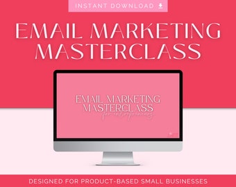 Email Marketing Masterclass // Small business growth, e-commerce, Mini course, increase your sales, marketing tips, content marketing