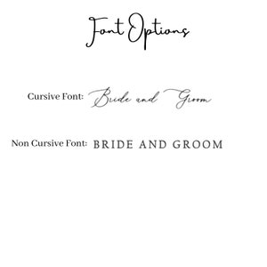 May include: A black and white graphic displaying Font Options. It lists Cursive Font with the text Bride and Groom in a flowing script, and Non Cursive Font with the text BRIDE AND GROOM in a bold, uppercase, serif typeface.