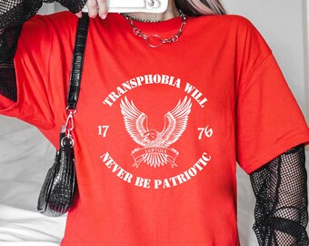 Transphobia Will Never Be Patriotic Shirt, Protect Trans Kids, Transgender Pride, Anti-Trump Shirt, Feminist Shirt, Liberal, FDT Shirt