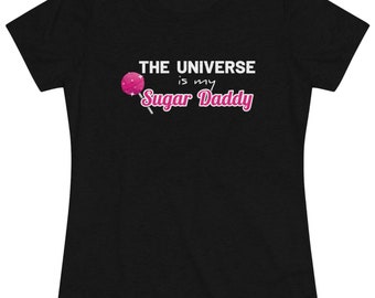 Universe Is My Sugar Daddy Lollipop Women&#39;s Triblend Tee
