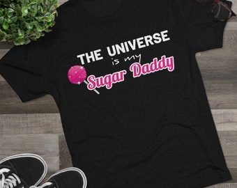 Universe Is My Sugar Daddy Unisex Tri-Blend Crew Tee