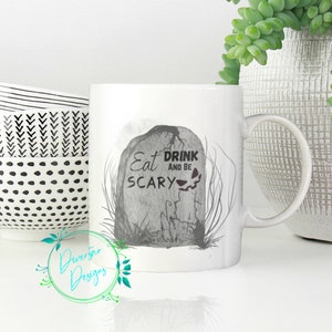 Eat Drink and Be Scary 11 oz Halloween Coffee Mug, Spooky Mug for the Halloween Lover