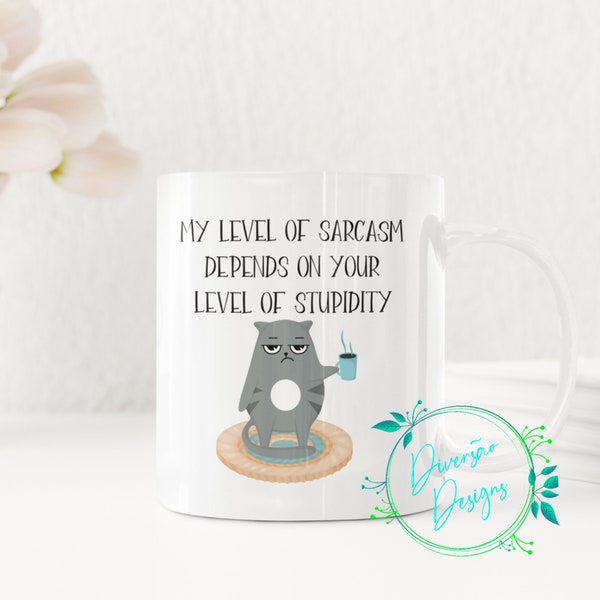 My Level of Sarcasm Depends of Your Level of Stupidity Funny Cat Coffee Mug - 11 oz White