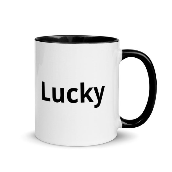 Lucky mug funny coffee ironic Mug with Color Inside Etsy