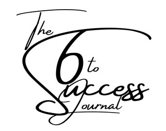 The 6 to Success Journal (digital)