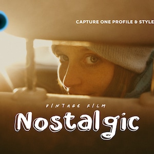 Capture One Styles, NOSTALGIC Capture One Profile, Film Presets, Vintage Presets, Retro Presets, Instagram Presets