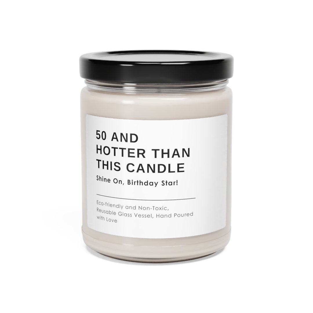 50 and Hotter Scented Candle, 50th Birthday Gift, Funny Candle, Best