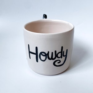 Howdy Handmade Ceramic Mug, Hand painted coffee or tea cup, housewarming gift image 6