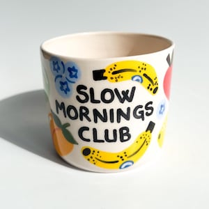 Slow Mornings Club Handmade and Hand painted Ceramic Mug, Unique Sun tea and coffee cup, Inspirational Quote Mug , Gift for her
