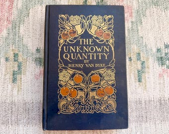 1912 La quantité inconnue de Henry Van Dyke | Livre ancien avec couverture Art nouveau