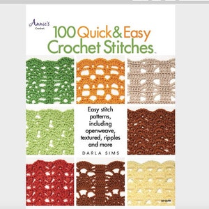 100 Quick & Easy Crochet Stitches: Easy Stitch Patterns, Including Openweave, Textured, Ripple and More