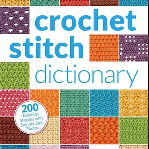 Crochet Stitch Dictionary: 200 Essential Stitches With Step-by-step Guide  and Photos PDF Digital Download 