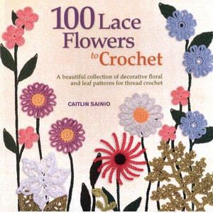 100 Lace Flowers to Crochet image 1