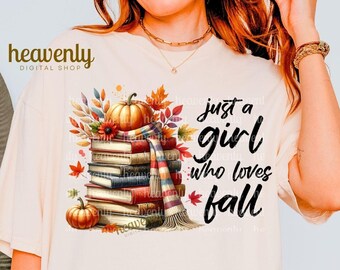 Just a Girl Who Loves Fall Png, Projekt Sublimacji, Jesienne Klimaty, Jesienne Klimaty Png, Pumpkin Spice PNG, Podstawowa Jesienna Dziewczyna, Wdzięczny Png Pobierz