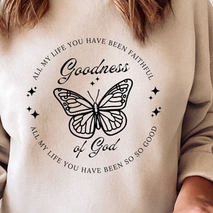 Bondad de Dios svg, mariposa svg cristiano PNG sublimación, toda mi vida has sido fiel svg verso bíblico camisa diseño gráfico gráfico