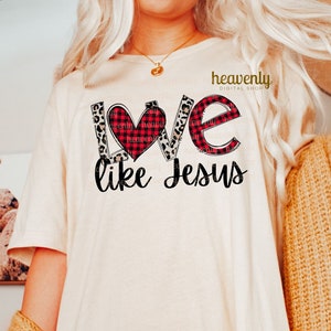 L'amour comme Jésus PNG Christian Saint-Valentin PNG Sublimation Design chemise foi verset biblique PNG dessinés à la main imprimé animal léopard buffle rouge à carreaux