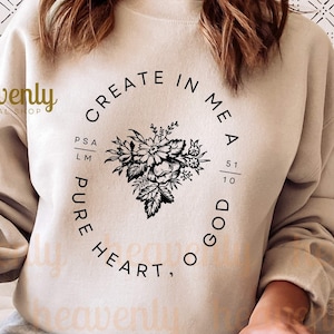 Create In Me A Pure Heart SVG Christian PNG Faith Sublimation, Jesus T Shirt Design, Trendy Aesthetic Religious Bible Verse Flowers Cut File