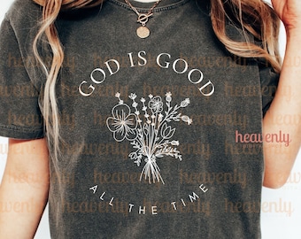 Christian SVG God Is Good All The Time PNG Sublimation Design Download, Wildflower Png For Christian Women, Jesus Shirt Boho Bible Verse png