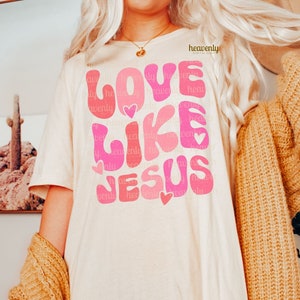 Liebe wie Jesus PNG Christian Valentine PNG Sublimationsdesign, Religiöses Ostern Png, Glaube Png Jesus Shirt Bibel Vers PNG Retro Valentine