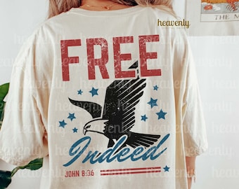 Free Indeed Svg, Patriotic Christian Sublimation, God Bless America PNG 4th of July Shirt Design, USA Vintage Trendy Aesthetic, Front & Back