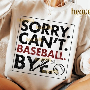 Baseball SVG Tut mir leid, Can't Baseball Tschüss PNG Sublimationsdesign, Spieltag Png Baseball Mama Png, Baseball Liebhaber Shirt SVG Team Baseball Mama Png