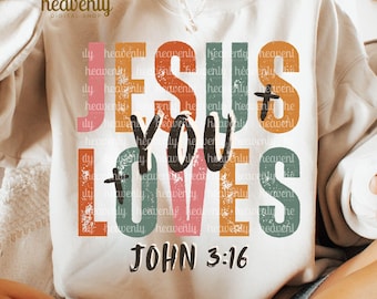 Boho Christian PNG: Jesus PNG Sublimation Design Jesus Loves You John 3 16 Png Bible Verse Shirt Religious Png Church Tshirt DTF Download
