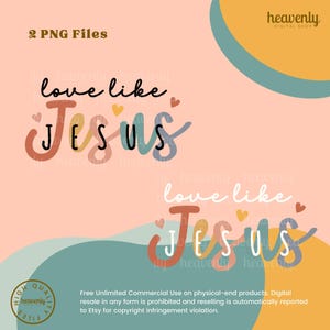 May include: Two PNG files with the text "love like Jesus" in a whimsical font. The word "Jesus" is in colorful letters. The background is a soft peach color with teal and yellow shapes. A small logo is in the upper right corner.