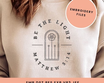 Christian Embroidery Digitized File Be The Light Dst Emb Pes Jef Exp Emb Format Jesus Sweatshirt Faith Religious Bible Verse Shirt Embroider