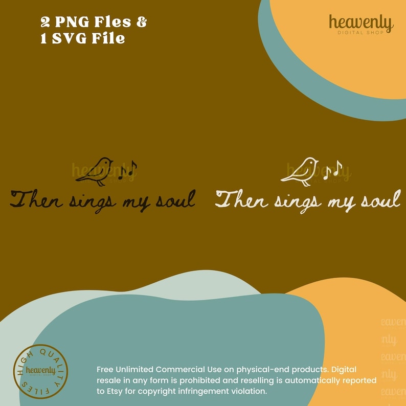 May include: Digital design featuring the text "Then sings my soul" in two variations, accompanied by a bird and musical notes. The design is set against a brown background with teal and orange accents. Includes 2 PNG files and 1 SVG file.
