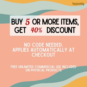 May include: A graphic with a peach background and wavy lines in yellow, light blue, and teal. The text reads "BUY 5 OR MORE ITEMS, GET 40% DISCOUNT. NO CODE NEEDED. APPLIES AUTOMATICALLY AT CHECKOUT. FREE UNLIMITED COMMERCIAL USE INCLUDED ON PHYSICAL PRODUCTS."