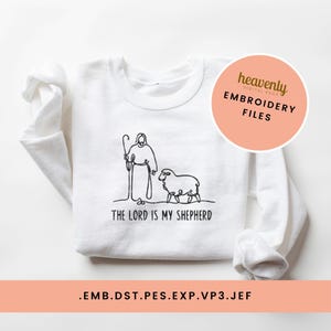 Christian Embroidery Machine File Lord Is My Shepherd Dst Emb Pes Exp Vp3 Jef Files Jesus Embroidered Religious Bible Verse Shirt Digitized