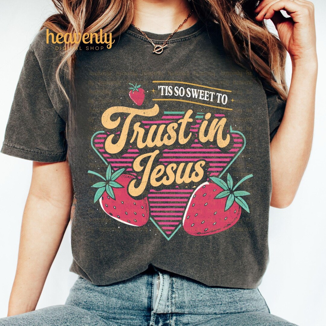 Tis so Sweet to Trust in Jesus PNG Christian Sublimation Design ...