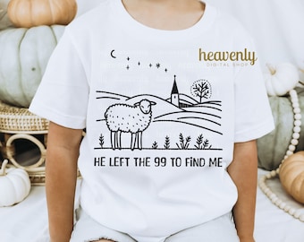 Cute Christian Svg He Left The 99 To Find Me PNG Sublimation Design Lost Sheep Cut File Faith Based Shirt Jesus Apparel Religious Kids Lamb