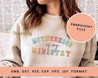Motherhood Is My Ministry Embroidery Digitized Files, Christian Homeschool Mom Shirt Stay At Home Mother New Mama Embroidered Emb Dst Pes
