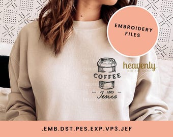 Coffee and Jesus Embroidery Digitized File Coffee Lover Dst Emb Pes Exp Vp3 Jef Format, Religious Christian Sweatshirt Embroidered Pattern