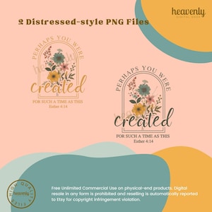 K&ouml;nnte beinhalten: Zwei PNG-Dateien im distressed-Stil mit einem floralen Design und dem Text "Perhaps you were created for such a time as this Esther 4:14".