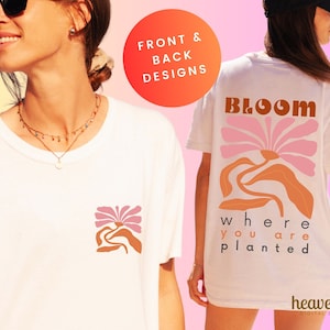 Voor- en achterkant PNG-sublimatie ontwerpen Retro esthetische Svg positieve citaten PNG Christian Svg Bloom waar je bent geplant PNG bloemenshirt