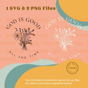 Peut inclure: Illustration en noir et blanc d'un bouquet de fleurs avec le texte "God is good all the time" en cercle autour des fleurs. Le motif est sur un fond p&ecirc;che avec le texte "1 SVG & 2 PNG Files" en haut de l'image.
