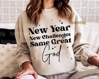 Happy New Year SVG Hello 2025 Christian PNG Sublimation Design, Challenges Same Great God Jesus Faith Based Shirt Cut File Bible Blessed Svg